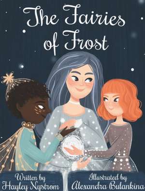 The Fairies of Frost de Hayley Nystrom