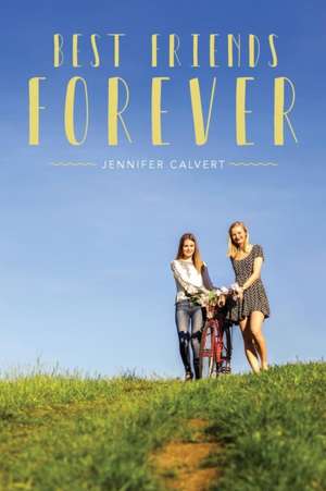 ¿BFFs de Jennifer Calvert