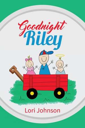 Goodnight Riley de Lori Johnson