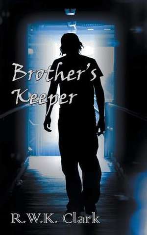 Brother's Keeper de R W K Clark