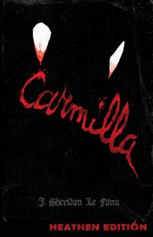 Carmilla (Heathen Edition) de J. Sheridan Le Fanu