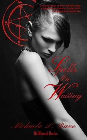 Spells in Waiting de Michaela L Cane