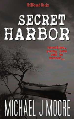 Secret Harbor de Michael J. Moore