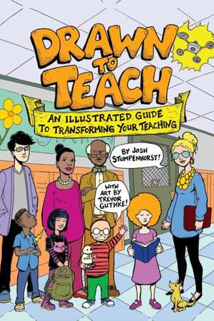 Drawn to Teach de Josh Stumpenhorst