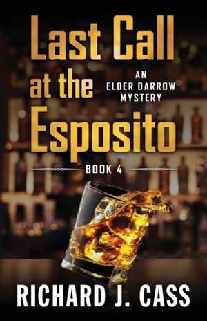 Last Call at the Esposito de Richard J. Cass