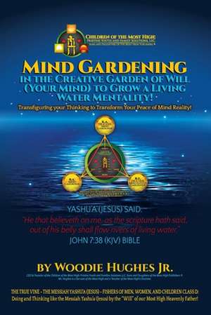 Hughes, W: Mind Gardening in the Creative Garden of Will (Yo