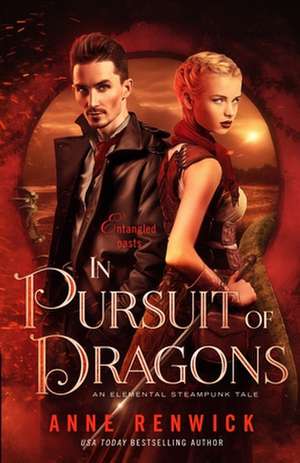 In Pursuit of Dragons de Anne Renwick