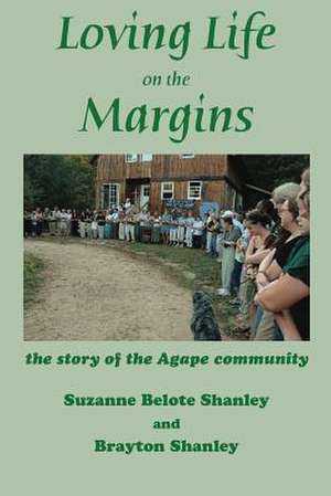 Loving Life on the Margins de Suzanne Belote Shanley