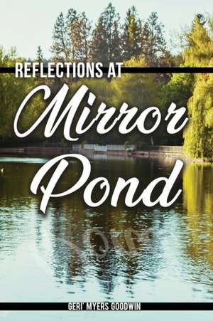 Reflections at Mirror Pond de Geri' Goodwin