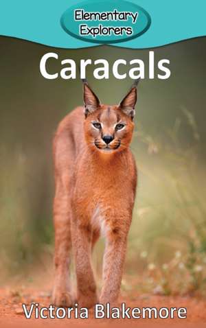 Caracals de Victoria Blakemore