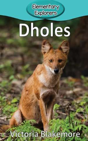 Dholes de Victoria Blakemore