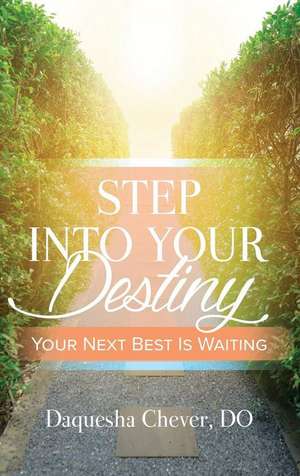 Step Into Your Destiny de Daquesha Chever