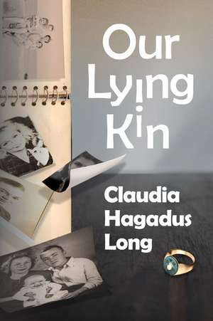 Our Lying Kin de Claudia Hagadus Long