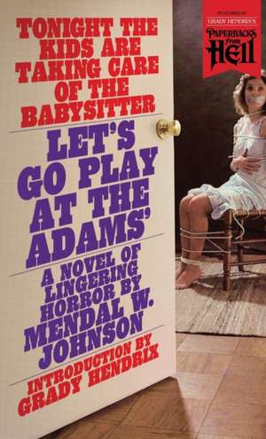 Let's Go Play at the Adams' (Paperbacks from Hell) de Mendal W Johnson