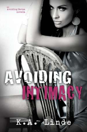 Avoiding Intimacy de K. A. Linde