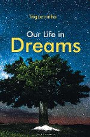 Our Life in Dreams de José Trigueirinho Netto