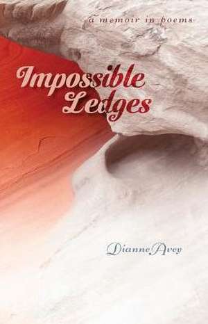 Impossible Ledges de Dianne Avey