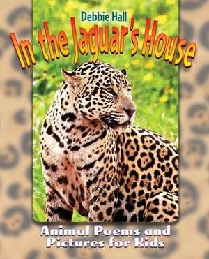 In the Jaguar's House de Debbie Hall