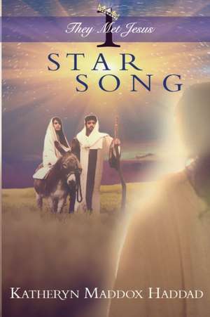 Star Song de Katheryn Maddox Haddad