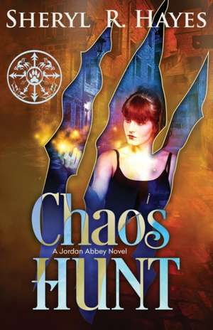 Chaos Hunt: A Jordan Abbey Novel de Sheryl R. Hayes