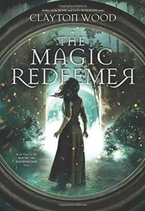 The Magic Redeemer de Clayton Wood