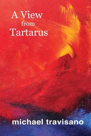 A View from Tartarus de Michael Travisano