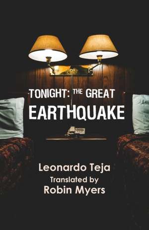 Tonight: The Great Earthquake de Leonardo Teja