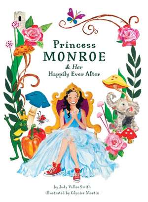 Princess Monroe & Her Happily Ever After de Jody Smith