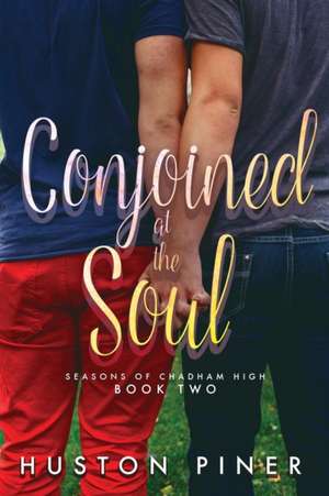 Conjoined at the Soul de Huston Piner