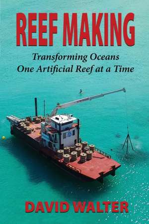 Reef Making de David Walter