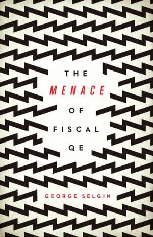 The Menace of Fiscal QE de George Selgin