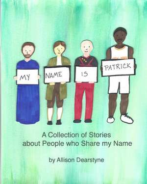 My Name is Patrick de Allison Dearstyne