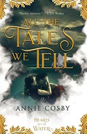 All the Tales We Tell de Annie Cosby