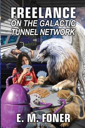 Freelance on the Galactic Tunnel Network de E. M. Foner