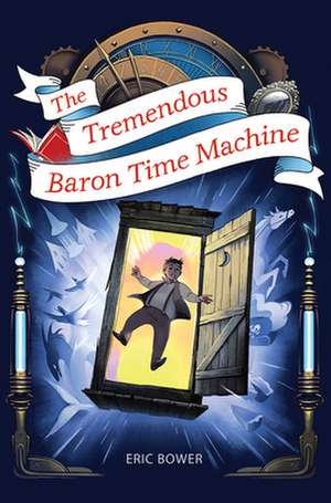 The Tremendous Baron Time Machine de Eric Bower