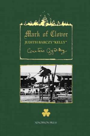 The Mark of Clover de Judith Barczy Kelly