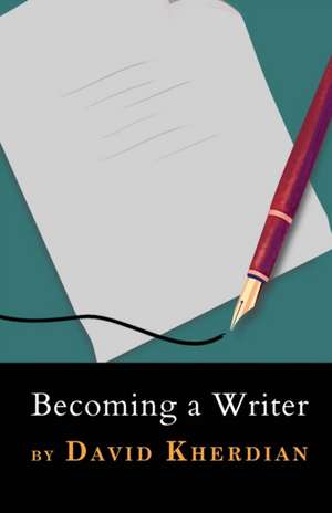 Becoming a Writer de David Kherdian