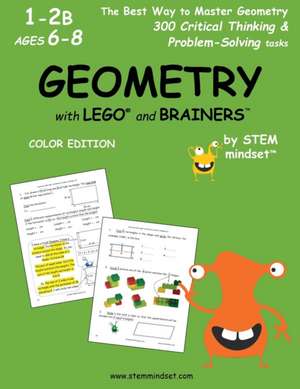 Geometry with Lego and Brainers Grades 1-2b Ages 6-8 Color Edition de Llc Stem Mindset