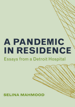 A Pandemic in Residence de Selina Mahmood