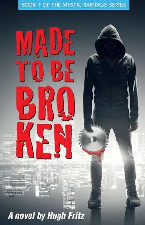 Made to Be Broken de Hugh Fritz