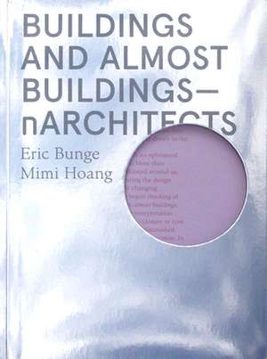 Buildings and Almost Buildings de Eric Bunge