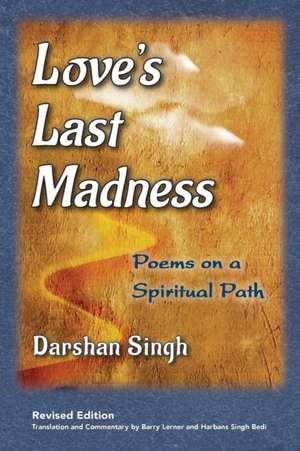 Love's Last Madness de Darshan Singh