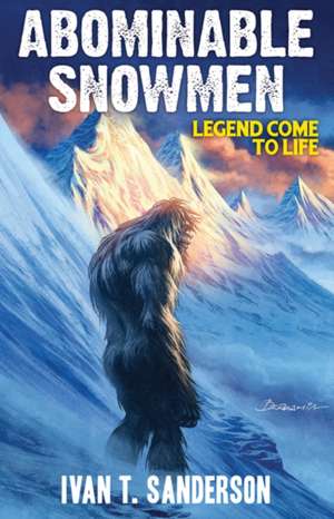 Abominable Snowmen: Legend Come to Life de Ivan T. Sanderson