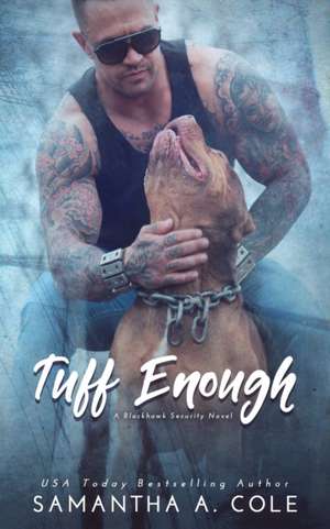 Tuff Enough: Blackhawk Security Book 1 de Samantha A. Cole