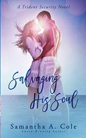 Salvaging His Soul de Samantha A. Cole