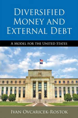 Diversified Money and External Debt de Ivan Ovcaricek-Rostok