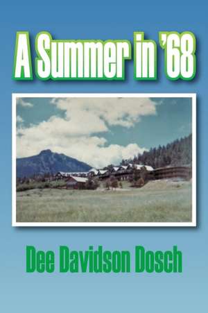 A Summer in '68 de Dee Davidson Dosch