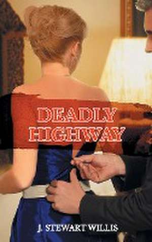 Deadly Highway de J. Stewart Willis