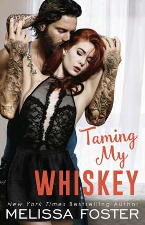 Taming My Whiskey de Melissa Foster