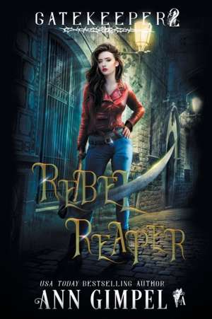 Rebel Reaper de Ann Gimpel